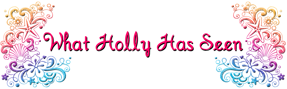 What Holly Has Seen