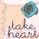 take heart