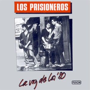 Los Prisioneros Discografia LosPrisioneros 1984LaVozDeLos80 Los Prisioneros Discografia