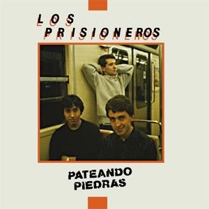 Los Prisioneros Discografia LosPrisioneros 1986PateandoPiedras Los Prisioneros Discografia