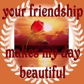 Yer friendship makes my day beautiful Pictures, Images and Photos